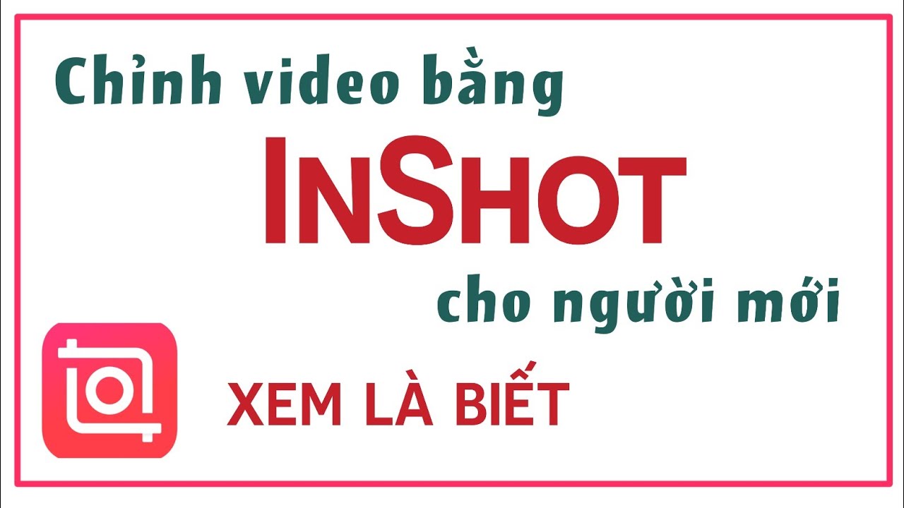 InShot – chỉnh sửa video